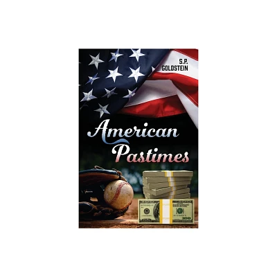 American Pastimes - by S P Goldstein (Paperback)