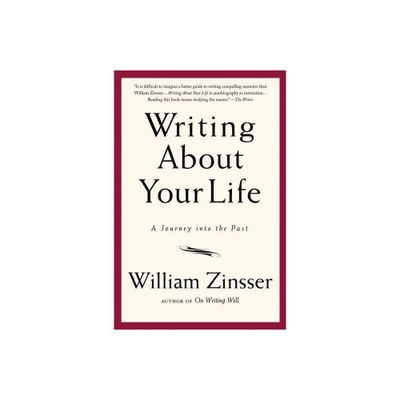 Writing about Your Life - by William Zinsser (Paperback)