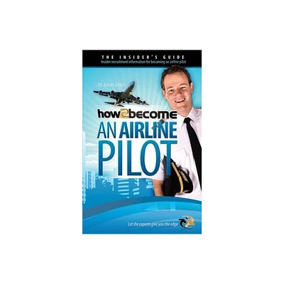 How To Become An Airline Pilot - (How2become) by Lee Woolaston (Paperback)