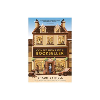 Confessions of a Bookseller - by Shaun Bythell (Paperback)