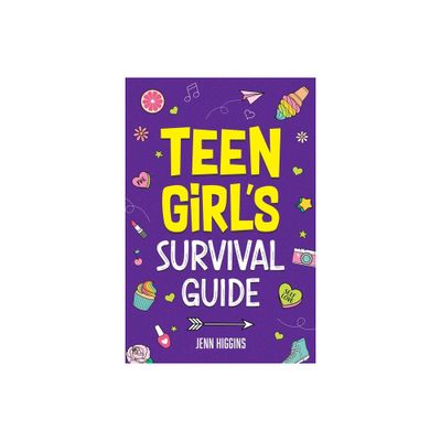 Teen Girls Survival Guide - by Jenn Higgins (Paperback)