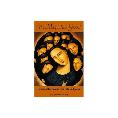 The Magdalene Gospel - by Mary Ellen Ashcroft (Paperback)