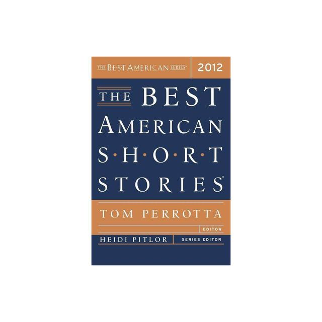 Best American Short Stories (2012) - by Tom Perrotta & Heidi Pitlor (Paperback)