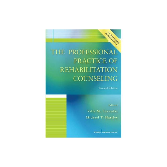 The Professional Practice of Rehabilitation Counseling - 2nd Edition by Vilia M Tarvydas & Michael Hartley (Paperback)