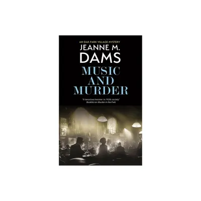 Music and Murder - (Oak Park Village Mystery) by Jeanne M Dams (Paperback)