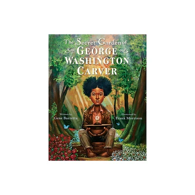 The Secret Garden of George Washington Carver - by Gene Barretta (Paperback)