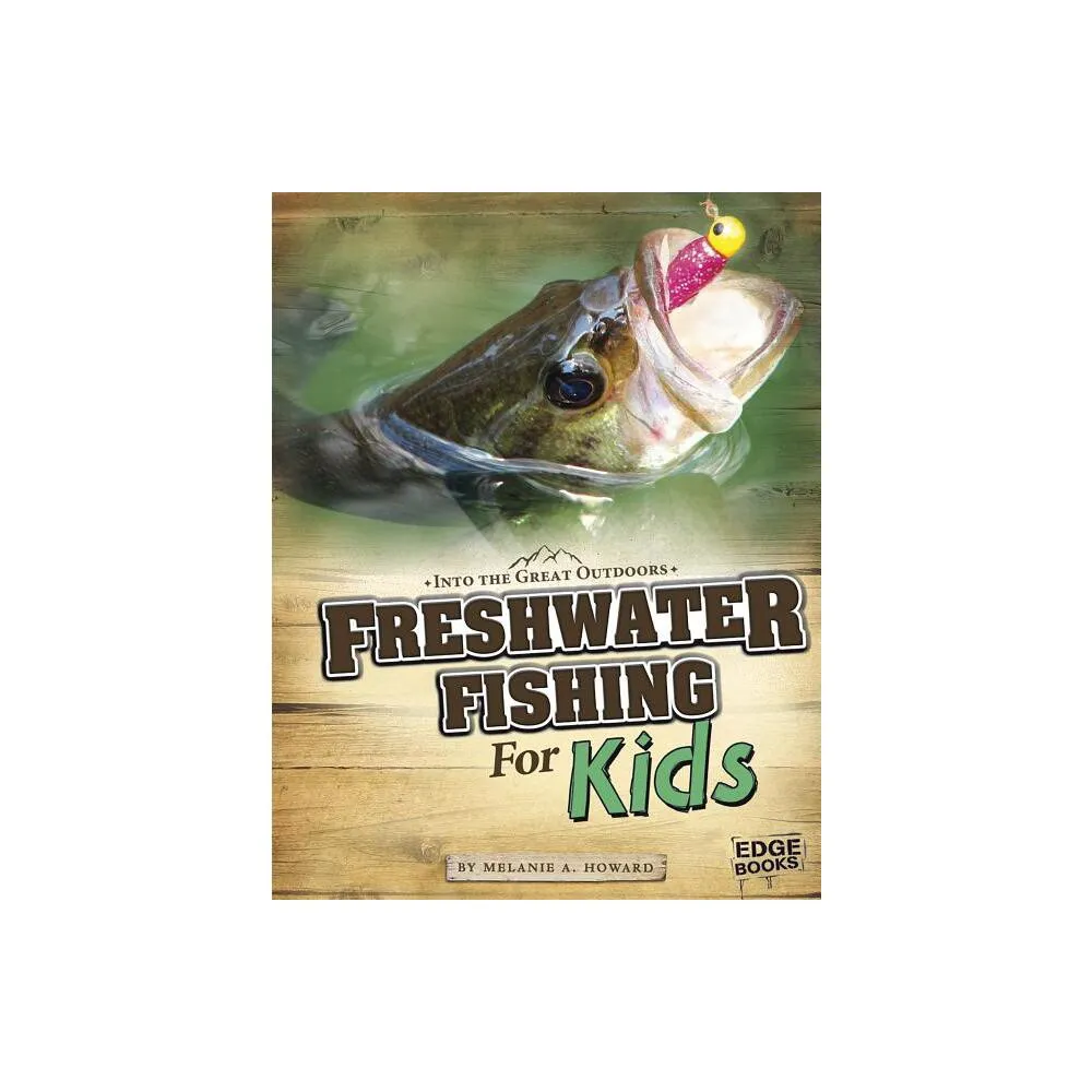 TARGET Freshwater Fishing for Kids - (Into the Great Outdoors) by Melanie A  Howard (Paperback)