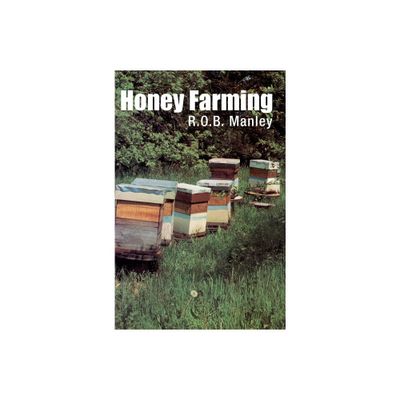 Honey Farming - by R O B Manley (Hardcover)