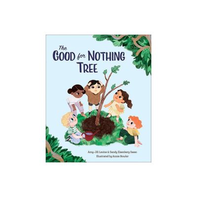 The Good for Nothing Tree - by Amy-Jill Levine & Sandy Eisenberg Sasso (Hardcover)