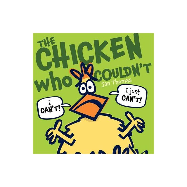 The Chicken Who Couldnt - by Jan Thomas (Hardcover)