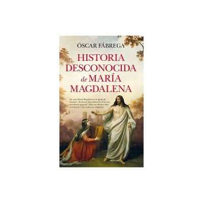 Historia Desconocida de Mara Magdalena - by Oscar Fabrega Calahorro (Paperback)