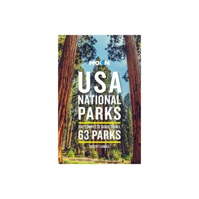 Moon USA National Parks - (Travel Guide) 3rd Edition by Becky Lomax (Paperback)