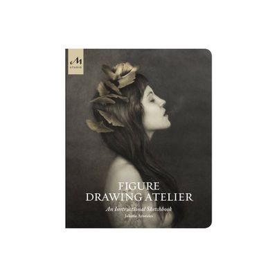 Figure Drawing Atelier - by Juliette Aristides (Hardcover)