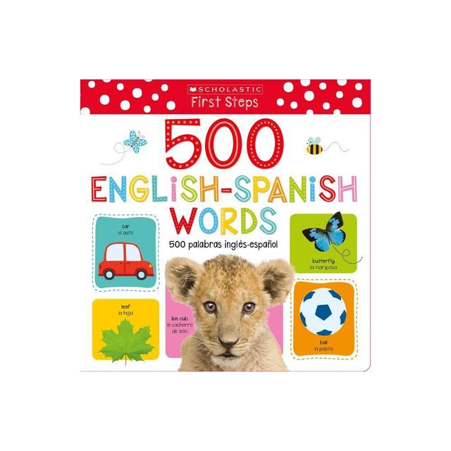 My First 500 English/Spanish Words / MIS Primeras 500 Palabras Ingls-Espaol Scholastic Early Learners (My First) (Scholastic Bilingual)