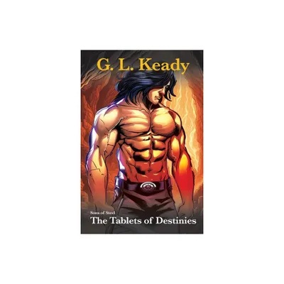 Tablets of Destinies - (Sons of Steel) by G L Keady (Paperback)