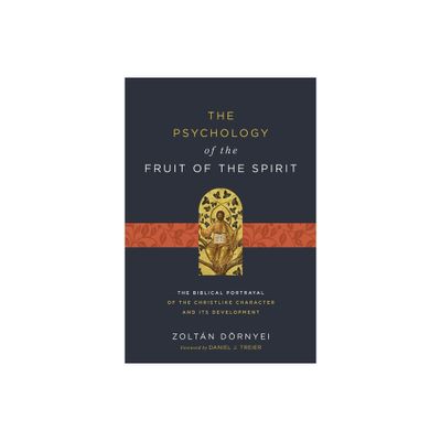 The Psychology of the Fruit of the Spirit - by Zoltn Drnyei (Paperback)