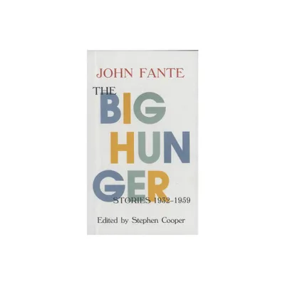 The Big Hunger - by John Fante (Paperback)