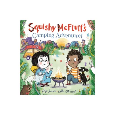 Squishy McFluffs Camping Adventure! - by Pip Jones (Paperback)