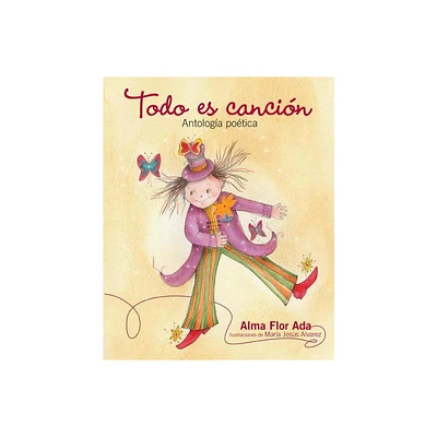 Todo es cancin - by Alma Flor Ada (Paperback)