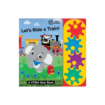 Baby Einstein: Lets Ride a Train! a Stem Gear Sound Book - by Pi Kids (Mixed Media Product)