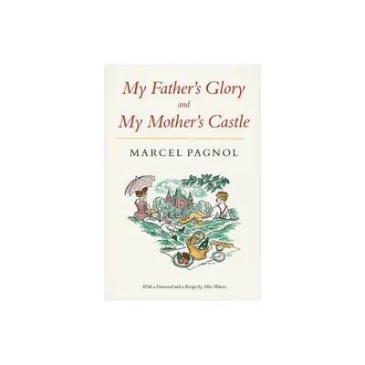 My Fathers Glory & My Mothers Castle - by Marcel Pagnol (Paperback)