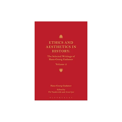 Ethics, Aesthetics and the Historical Dimension of Language - (Selected Writings of Hans-Georg Gadamer) by Hans-Georg Gadamer (Paperback)