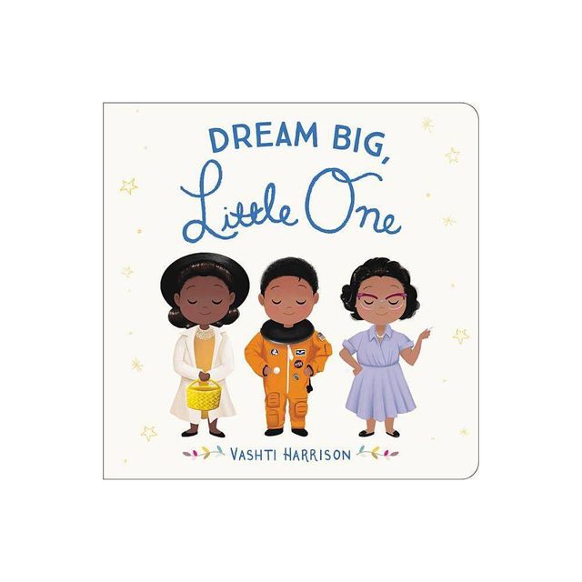 Dream Big, Little One - by Vashti Harrison (Hardcover)