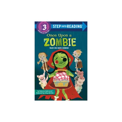 Once Upon a Zombie: Tales for Brave Readers - (Step Into Reading) by Deborah Underwood (Paperback)