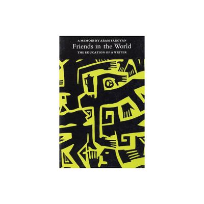 Friends in the World - (Russian Biography Series; 10) by Aram Saroyan (Paperback)