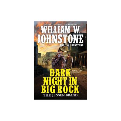 Dark Night in Big Rock - (Jensen Brand) by William W Johnstone & J a Johnstone (Paperback)