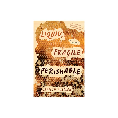 Liquid, Fragile, Perishable - by Carolyn Kuebler (Paperback)