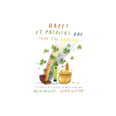 Happy St. Patricks Day from the Crayons - by Drew Daywalt (Hardcover)