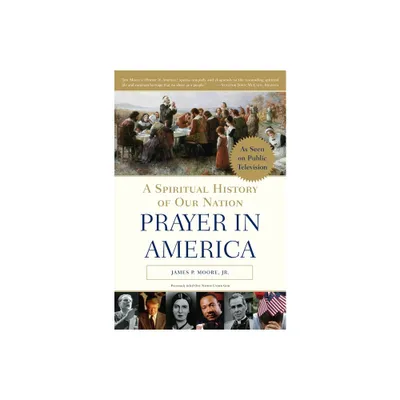 Prayer in America - by James P Moore (Paperback)