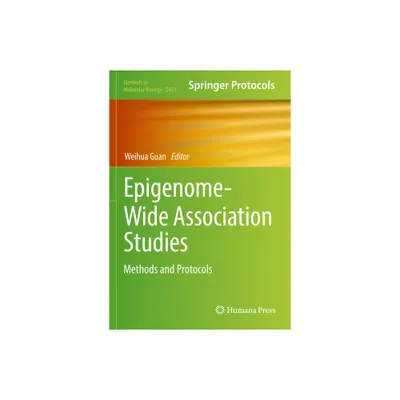 Epigenome-Wide Association Studies - (Methods in Molecular Biology) by Weihua Guan (Paperback)