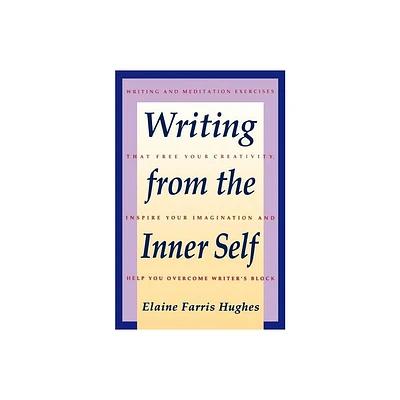 Writing from the Inner Self - by Elaine F Hughes (Paperback)