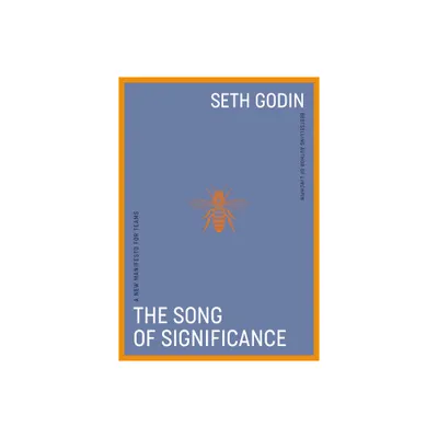 The Song of Significance - by Seth Godin (Hardcover)