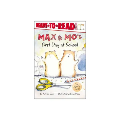 Max & Mos First Day at School - by Patricia Lakin (Hardcover)