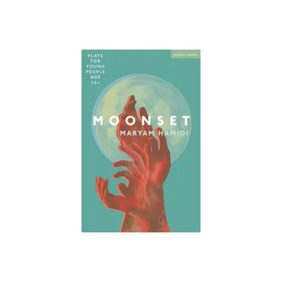 Moonset - (Plays for Young People) by Maryam Hamidi (Paperback)