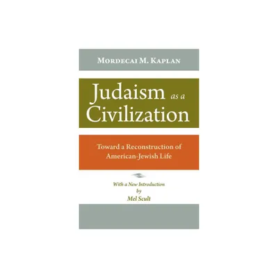 Judaism as a Civilization - by Mordecai M Kaplan (Paperback)