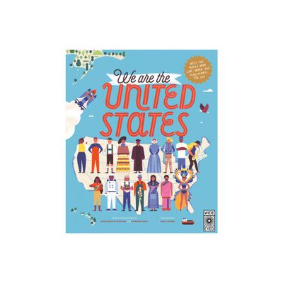 We Are the United States - (50 States) by Margeaux Weston & Sarosh Arif (Hardcover)