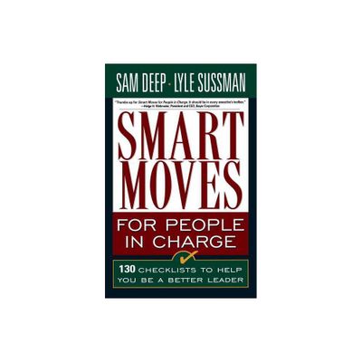 Smart Moves for People in Charge - by Sam Deep & Samuel D Deep (Paperback)