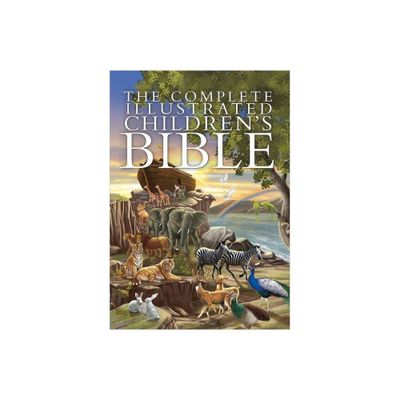 The Complete Illustrated Childrens Bible - (Complete Illustrated Childrens Bible Library) by Janice Emmerson (Hardcover)