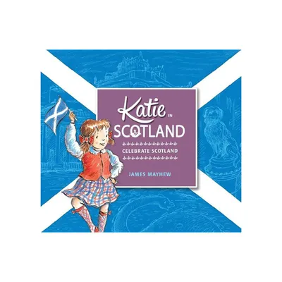 Katie in Scotland - by James Mayhew (Paperback)