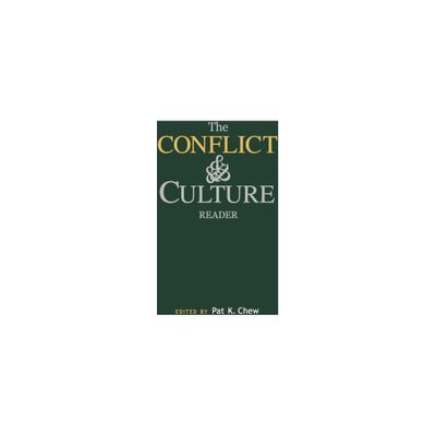 The Conflict and Culture Reader - by Pat K Chew (Paperback)