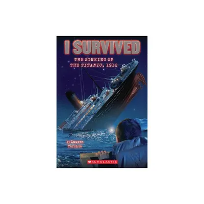 I Survived: The Sinking of the Titanic (1912) - by Lauren Tarshis (Paperback)