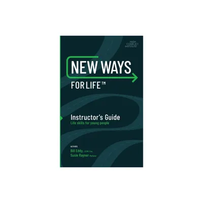 New Ways for Life(tm) Instructors Guide - by Bill Eddy & Susan Rayner (Paperback)