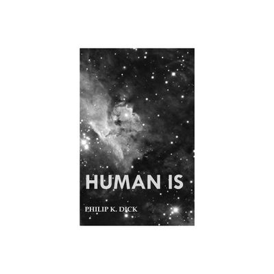 Human Is - by Philip K Dick (Paperback)