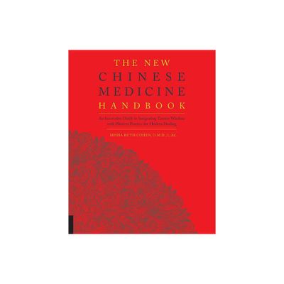 The New Chinese Medicine Handbook - by Misha Ruth Cohen (Paperback)