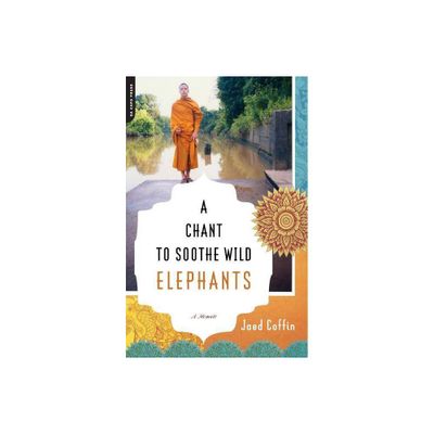 A Chant to Soothe Wild Elephants - by Jaed Coffin (Paperback)