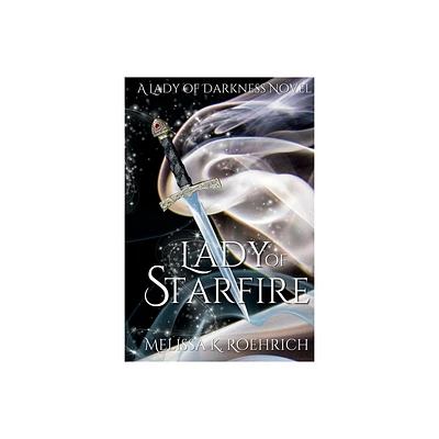 Lady of Starfire - (Lady of Darkness) by Melissa K Roehrich (Paperback)